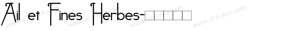 Ail et Fines Herbes字体转换